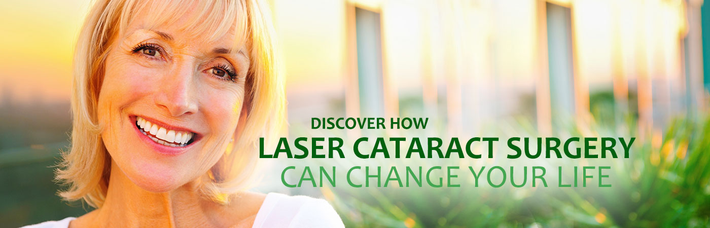 DISCOVER HOW LASER CATARACT SURGERY CAN CHANGE YOUR LIFE